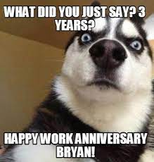 (and laugh a little.) these memes will help you do both. Happy Work Anniversary Meme Meme Wall