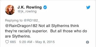 Rowling has been going a bit off the rails with her reveals lately. As A Slytherin This Tweet Hurts Harrypotter