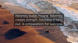 Jul 5, 2020·3 min read. Andy Andrews Quote Adversity Builds Muscle Adversity Creates Strength Adversity It Turns Out Is Preparation For