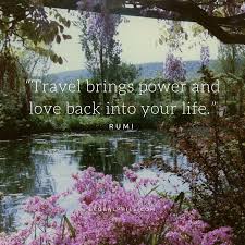 Travel Brings Power And Love Back To Your Life Travel Brings Power And Love Back Into Your Life Rumi Make Sure To Follow This Globalphile Board For More T Travel Travel Quotes Wanderlust Inspiration