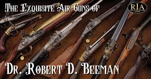 Antique Air Guns of the Dr. Robert D. Beeman Collection