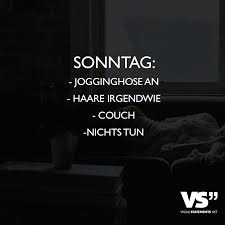 Sonntag Jogginghose An Haare Irgendwie Couch Nichts Tun Zitat Zitate Spruch Spruche Worte Wahreworte Schoneworte Sonntag
