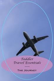 Toddler Travel Essentials The Journey Winnettes Toddler Travel Travel Essentials Flying With Kids