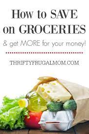 How To Save On Groceries And Get More For Your Money Save Money On Groceries Grocery Savings Tips Grocery