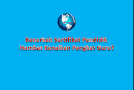Info asn aturan jabatan fungsional se kemendikbud no 21518/ae3.3/kp/2019 tentang penerbitan keputusan kenaikan jabatan fungsional guru share Benarkah Sertifikat Pendidik Hambat Kenaikan Pangkat Guru Ini Jawabannya Info Dunia Edukasi
