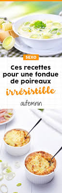 Fondue De Poireaux 7 Recettes De Fondue De Poireaux Originales Recettes De Cuisine Recette Cuisine
