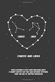 Best compatibility with pisces, cancer, scorpio good compatibility with taurus, virgo, capricorn fairly compatible with aquarius, gemini, leo, sagittarius least compatibility with aries, libra 2020 The Astrology Of Love Between Cancer And Libra Horoscope Love Relationship And Compatibility Lined Notebook Journal Gift 110 Pages 6x9 Inches Matte Finish Cover Love Horoscope 9798600099982 Amazon Com Books