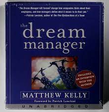 The Dream Manager: Kelly, Matthew, Slavin, David, Lencioni, Patrick:  9781401388447: Amazon.com: Books