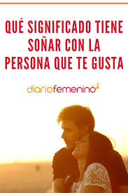 Que Significado Tiene Sonar Con La Persona Que Te Gusta Interpretacion De Los Suenos Frases Suenos Suenos