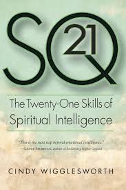 SQ21: The Twenty-One Skills of Spiritual Intelligence by Cindy Wigglesworth 