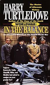 An alternate history of the second world war (worldwar, volume 1) (1994). In The Balance Worldwar Book One Worldwar Series 1 English Edition Ebook Turtledove Harry Amazon De Kindle Shop