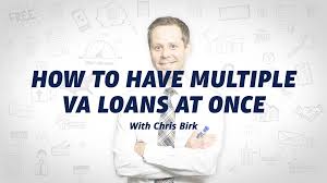 How To Have Two Va Loans At The Same Time Using Va Entitlement