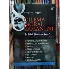 Dilema moral menurut campbell adalah suatu keadaan dimana dihadapankan pada dua alternative pilihan, yang kelihatannya sama atau hampir sama dan membutuhkan pemecahan masalah. Buku Original 8 Dilema Moral Zaman Ini Gregorius C Higgins Kanisius Shopee Indonesia