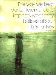 We felt like as much togetherness as possible would be ideal, and fortunately, we really love each other and are best friends, and so that works. Rethinking I Don T Care The Way We Treat Our Children Matters Parenting Quotes For Kids Parenting Quotes