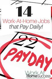 14 Work From Home Jobs That Pay Daily Work From Home Jobs Home Jobs Online Jobs From Home