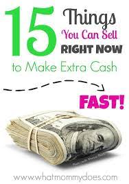 15 Things You Can Sell To Make Money Fast All Items From Around The House Make Money Fast Make Quick Money Fast Money