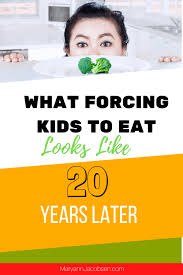 Maybe you would like to learn more about one of these? What Forcing Kids To Eat Looks Like 20 Years Later