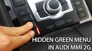 How To Access Hidden Green Menu In Audi Mmi 2g A4 A5 A6 A8 Q7 Cars Audi Audi Q7 Audi A6