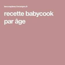 Recette Babycook Par Age Recette Babycook Recette Recette Bebe