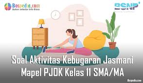 Tentu saja baik itu soal pilihan ganda dan soal essay bab kebugaran jasmani ini sudah ada kunci jawabannya. Lengkap Soal Aktivitas Kebugaran Jasmani Mapel Pjok Kelas 11 Sma Ma Bospedia