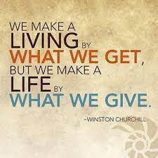 Quotes We Make A Living By What We Get But We Make A Life By Giving Quotes Volunteer Quotes Churchill Quotes