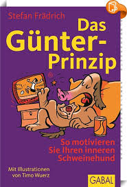 Er lebt in ihrem kopf und bewahrt sie vor allem, was neu, mutig oder anstrengend klingt. Das Gunter Prinzip Stefan Fradrich Book2look