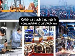 Cơ hội và thách thức ngành công nghệ ô tô tại Việt Nam