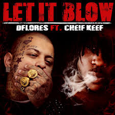 Chief keef heartbreak album chief keef instagram albums chief keef albums and mixtapes datpiff chief keef faneto album chief keef old album. Let It Blow Feat Chief Keef Single By D Flores Spotify