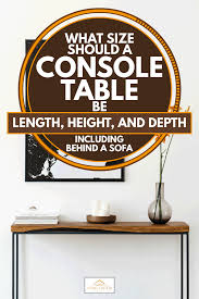 That's the major question you run into when dealing with percentages in css, and as layouts become with css, you can easily define an element's height in pixels, and it will remain the same. What Size Should A Console Table Be Length Height And Depth Inc Behind A Sofa Home Decor Bliss