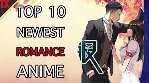Top 10 Newest Romance Anime Youtube Top 10 romance anime of 2019 so far hd: top 10 newest romance anime