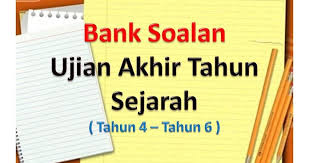 Sebelum bermula cuti sekolah, murid perlu melalui ujian/peperiksaan terakhir iaitu peperiksaan akhir tahun yang menilai apa yang telah dipelajari oleh. Bank Soalan Ujian Akhir Tahun Sejarah Tahun 4 Tahun 6 Justyou