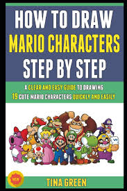 How To Draw Mario Characters Step By Step A Clear And Easy Guide To Drawing 19 Cute Mario Characters Quickly And Easily Green Tina Martin Roy 9798670882248 Amazon Com Books How to draw mario characters | larry koopa. how to draw mario characters step by