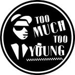 Too Much Too Young UK