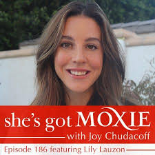 She's Got Moxie Podcast with Joy Chudacoff
