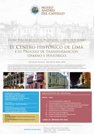 Curso: El centro Histórico de Lima y su proceso de transformación urbano e  histórico.