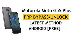 Fast & permanent unlocking method recommended by motorola: Frp Unlock Motorola Moto G5s Plus Android 8 Bypass Without Pc Apk