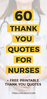 Here are the best quotes for healthcare workers. 60 Thank You Quotes For Nurses And Healthcare Workers Inspirational Thank You Quotes Thank You Quotes Nurses Week Quotes
