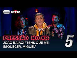 18 june at 10:14 ·. Joao Baiao Tens Que Me Esquecer Miguel 5 Para A Meia Noite Rtp Youtube