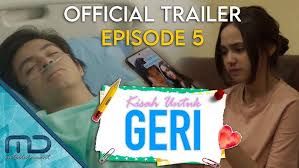 Episode 9 episode 8 episode 7 episode 6 episode 5 episode 4 episode 3 episode 2 episode 1. Kisah Untuk Geri Official Trailer Episode 5 Youtube