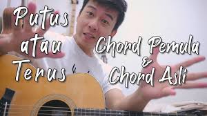 Judika Putus Atau Terus Ny Tutorial Gitar Chord Pemula Chord Asli Youtube