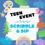 Teen Event - Scribble & Sip