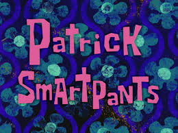 Patrick english, scottish, or welsh? Patrick Smartpants Encyclopedia Spongebobia Fandom