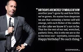 28 jerry seinfeld quotes curated by successories quote database. Mrw Someone Wishes Me A Happy Birthday Seinfeld