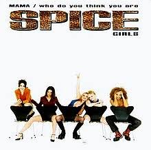 The girls wrote the song with the help of richard stannard and matt rowe,. Who Do You Think You Are Spice Girls Song Wikipedia