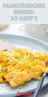 Cremig Und Seidig So Geht Ruhrei Auf Franzosische Art Freundin De Leckere Gesunde Rezepte Ruhrei Rezept Rezepte