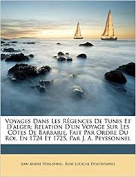 Course pour construire le premier gazoduc relié au nigéria. Voyages Dans Les Regences De Tunis Et D Alger Relation D Un Voyage Sur Les Cotes De Barbarie Fait Par Ordre Du Roi En 1724 Et 1725 Par J A Peyssonnel French Edition Peyssonnel