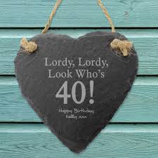 Lordy, lordy, looks who's 40. 40th Birthday Slate Hanging Heart Looks Who S 40 Gift Store Ltd