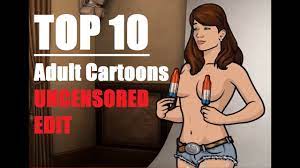 Top 10 Adult Cartoons (Uncensored Cut) - YouTube