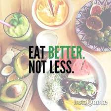 Eat Better Not Less Arbonne Nutrition Healthy Quotes Healthy Living