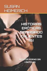Barnes and Noble HISTORIAS ERÓTICAS DEMASIADO CALIENTES (6): RELATOS PORNO  SIN LÍMITES (6) | The Summit